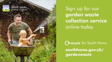 Promotional image from South Hams District Council featuring an adult and a child enjoying gardening, encouraging sign-up for garden waste collection service online. The text reads sign up for our garden waste collection service online today. Recycle for South Hams. w w w dot south hams dot gov dot u k forward slash garden waste